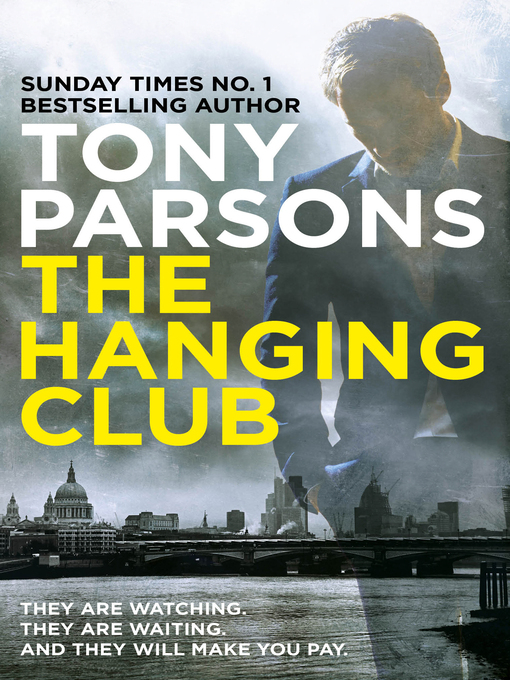 Title details for The Hanging Club by Tony Parsons - Wait list